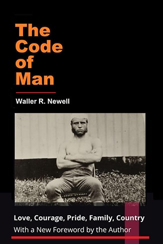Book cover of "The Code of Man" by Waller R. Newell, featuring a black and white photo of a seated, shirtless man with arms crossed, evoking the classical code of manliness in front of a building.
